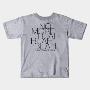 No more blah blah blah Kids T-Shirt